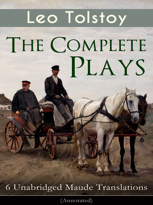 Title details for The Complete Plays of Leo Tolstoy – 6 Unabridged Maude Translations (Annotated) by Leo Tolstoy - Wait list